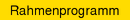Rahmenprogramm